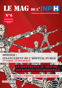 Dossier : Financement de l'Hôpital public (2ième partie : Le prix humain) - La souffrance au travail : Les risques psychosociaux...